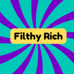 Filthy Rich