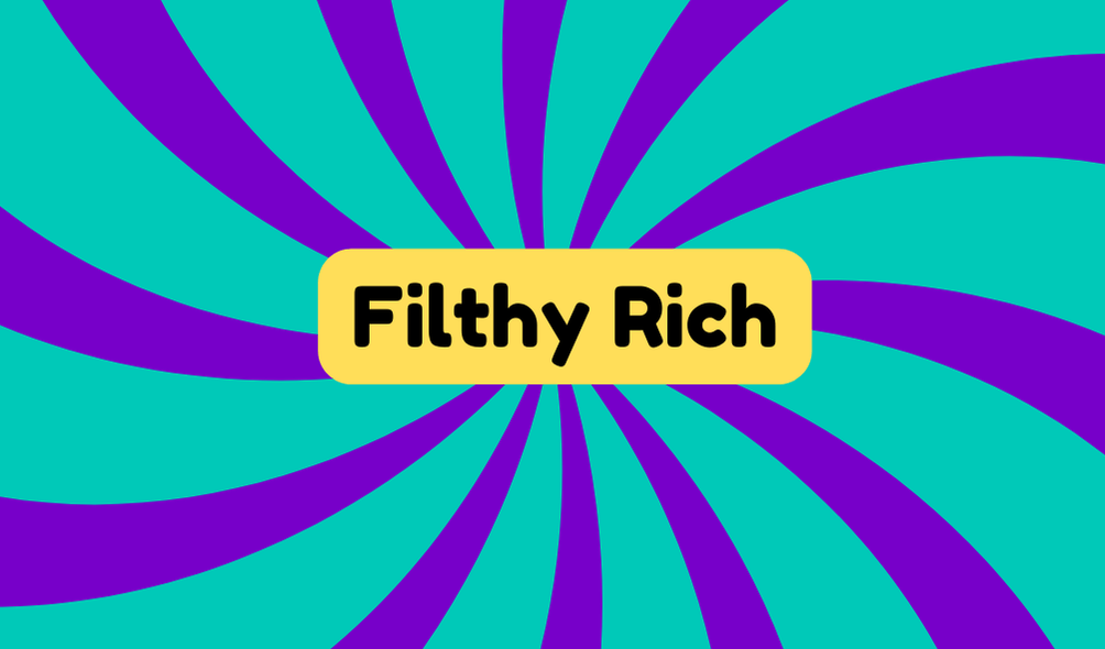 Filthy Rich