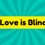 Love Is Blind