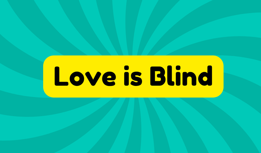 Love Is Blind