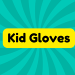 Kid Gloves