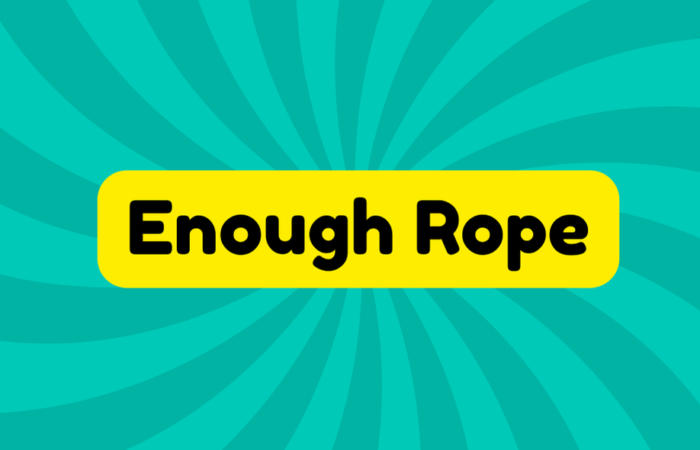 Enough Rope