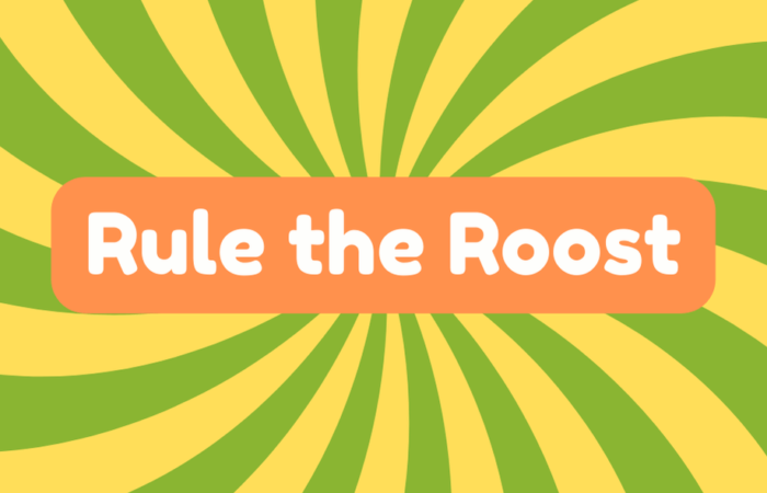 Rule the Roost