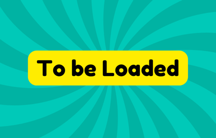 To Be Loaded
