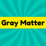 Gray Matter