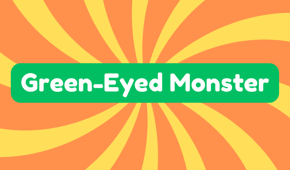 Green-Eyed Monster