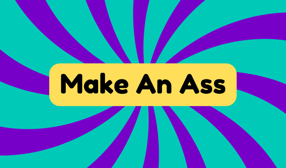 Make an Ass