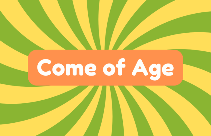 Come of Age