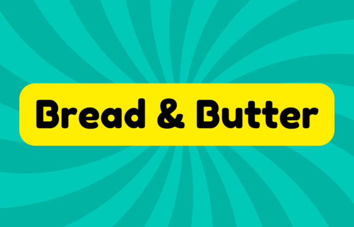 Bread and Butter