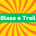 Blaze a Trail