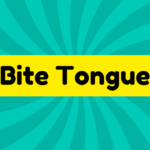 Bite Tongue