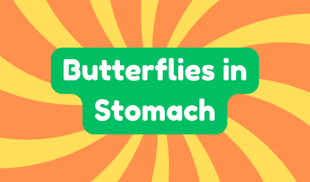 Butterflies in Stomach