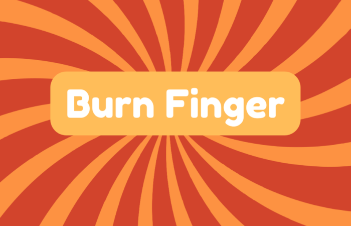 Burn Fingers