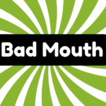 Bad-Mouth