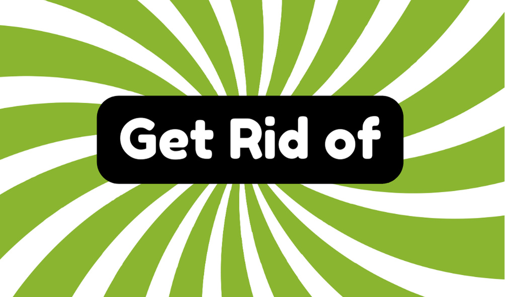 Get Rid of