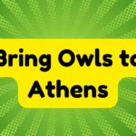 Bring Owls to Athens