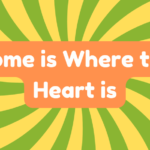 Home Is Where the Heart Is