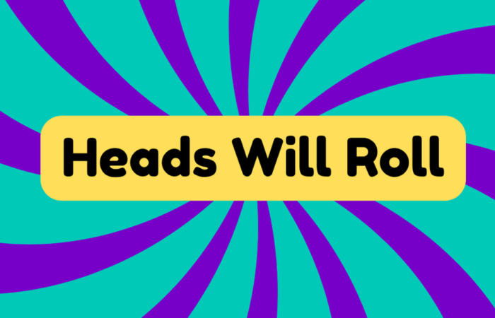 Heads Will Roll