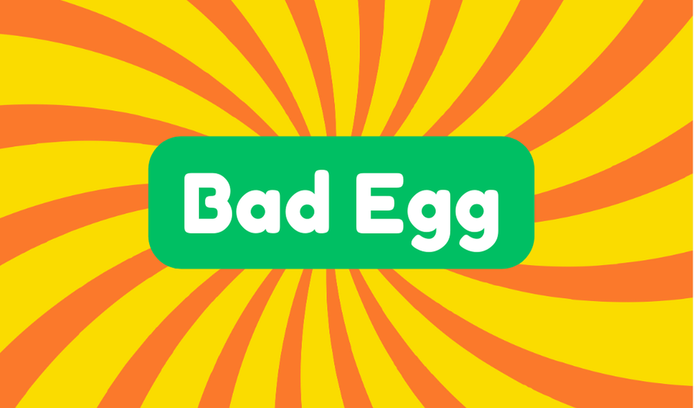 Bad Egg