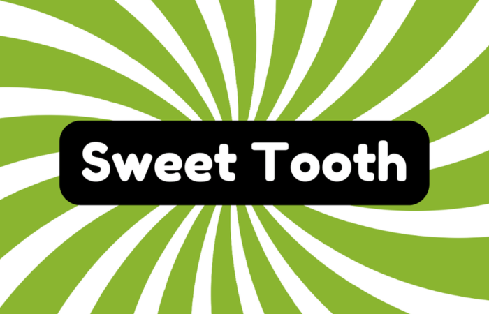 Sweet Tooth