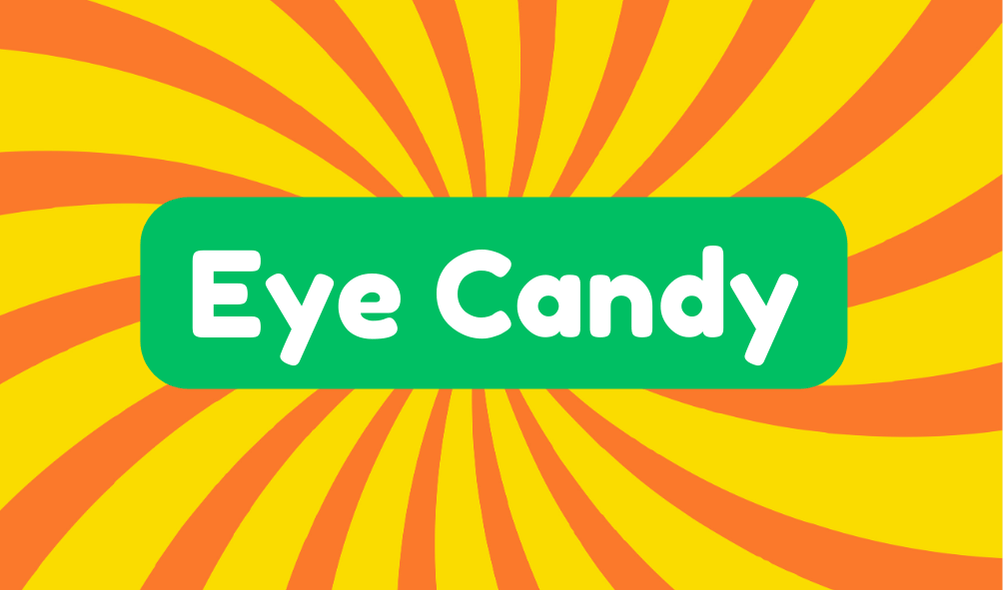 Eye Candy