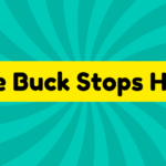 The Buck Stops Here