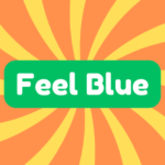 Feel Blue