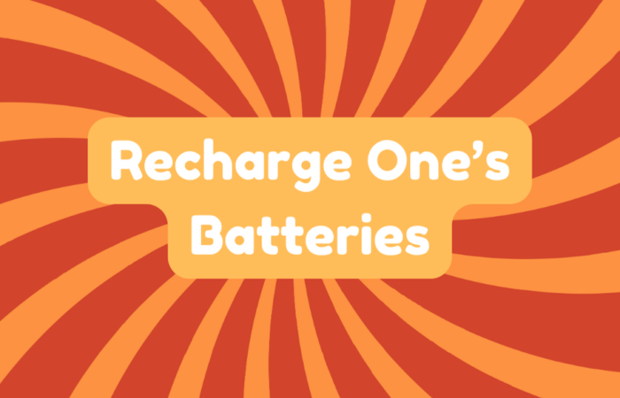 Recharge One's Batteries