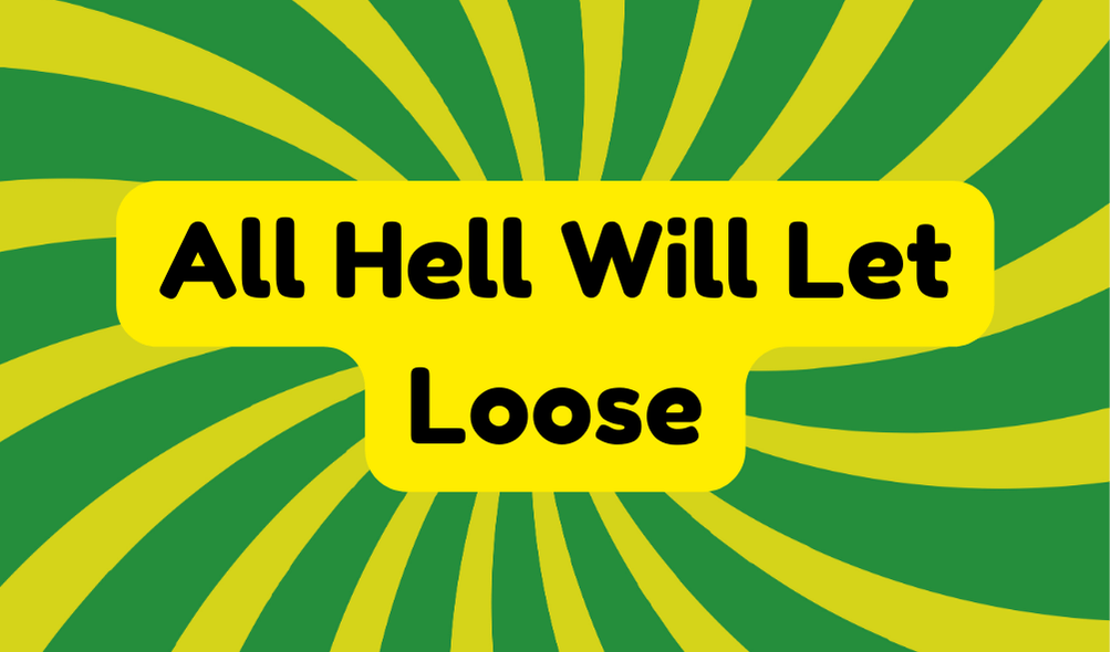 All Hell Will Let Loose