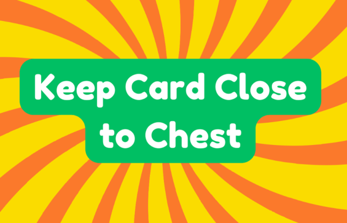 Keep Card Close to Chest