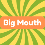 Big Mouth