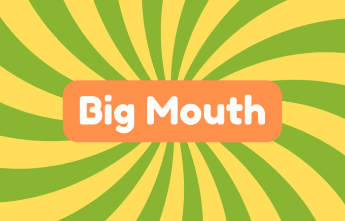 Big Mouth