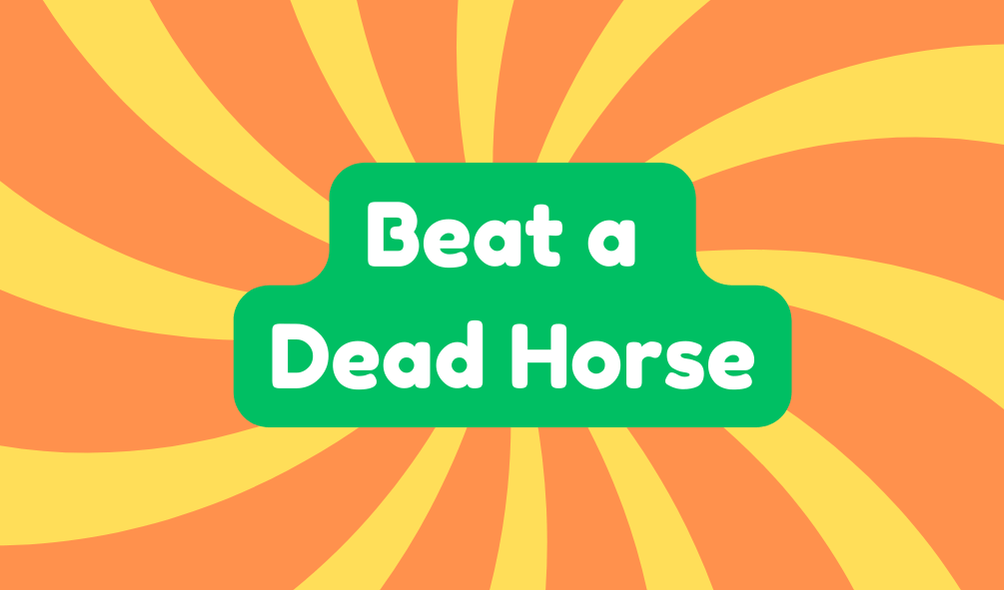 Beat a Dead Horse