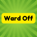 Ward off