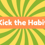 Kick the Habit