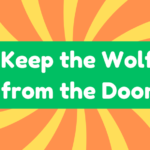 Keep the Wolf From the Door