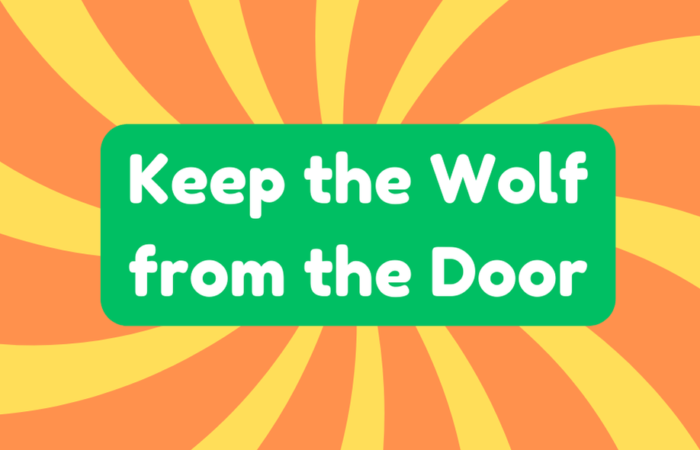 Keep the Wolf From the Door