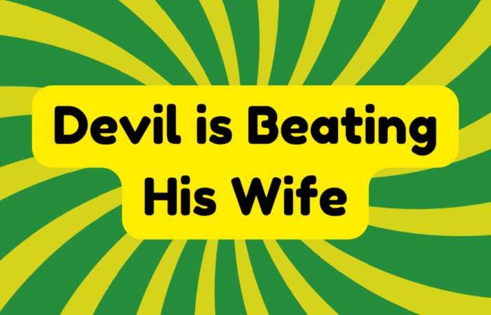 The Devil Is Beating His Wife