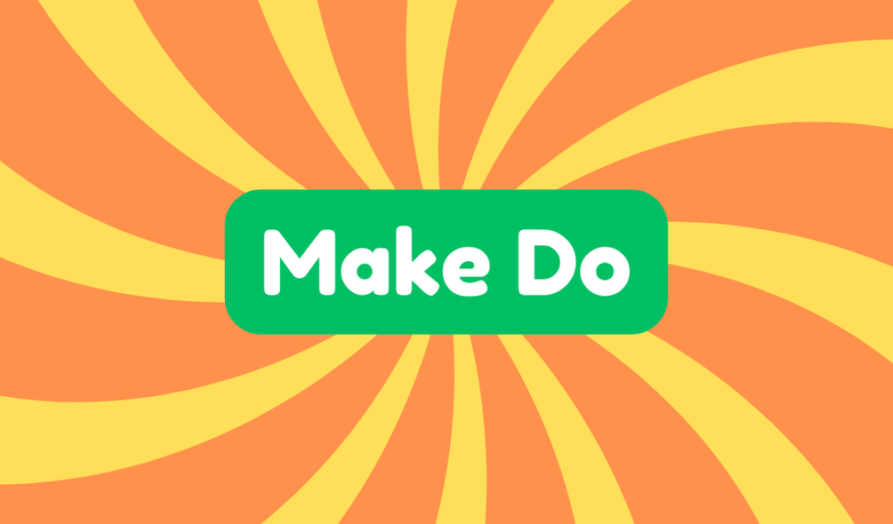 Make Do