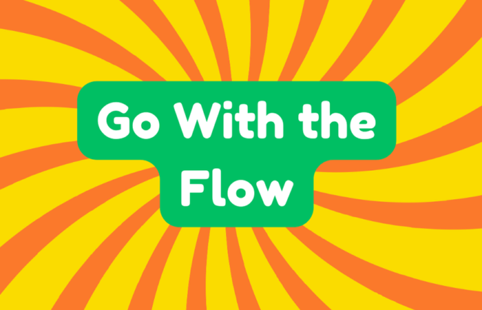 Go With the Flow