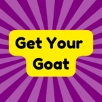 Get Your Goat