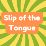 Slip of the Tongue