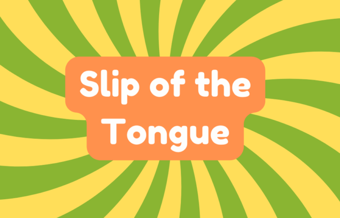 Slip of the Tongue