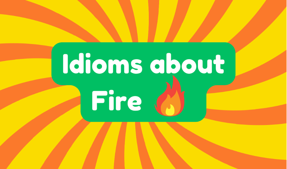 Idioms About Fire