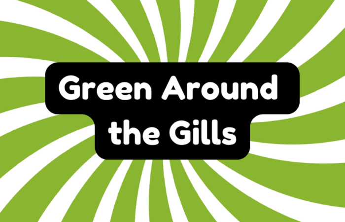 Green Around the Gills