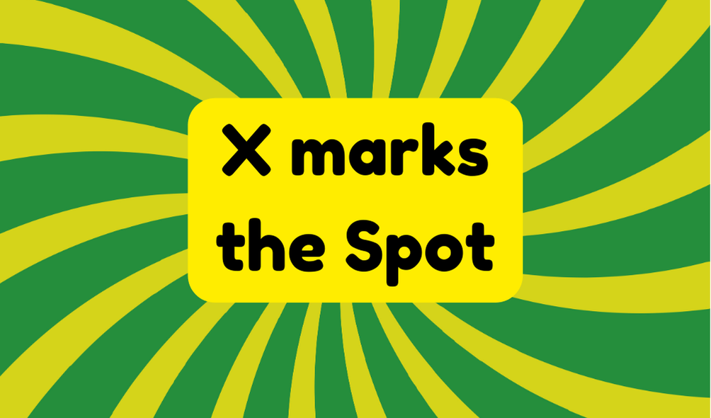 X Marks the Spot