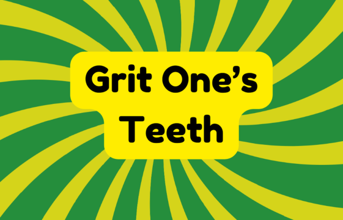 Grit One's Teeth