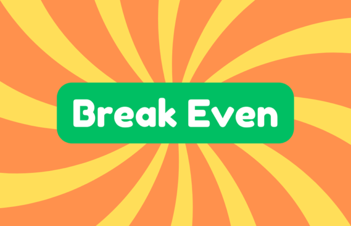Break Even
