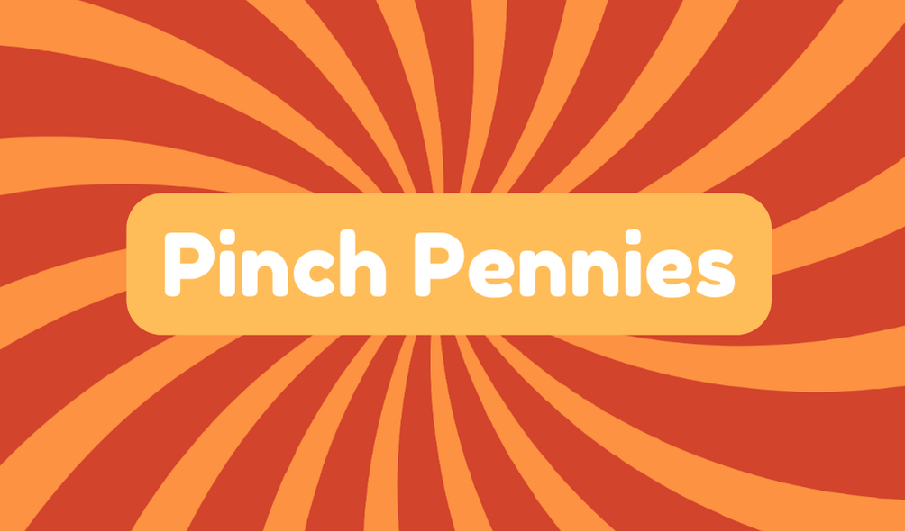 Pinch Pennies