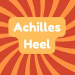 Achilles Heel